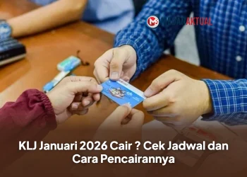 KLJ Januari 2026 Cair ? Cek Jadwal dan Cara Pencairannya