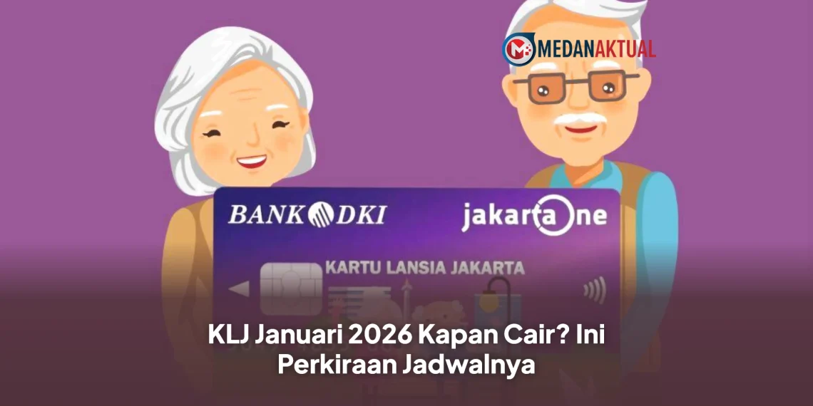 KLJ Januari 2026 Kapan Cair? Ini Perkiraan Jadwalnya