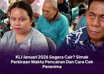KLJ Januari 2026 Segera Cair? Simak Perkiraan Waktu Pencairan Dan Cara Cek Penerima