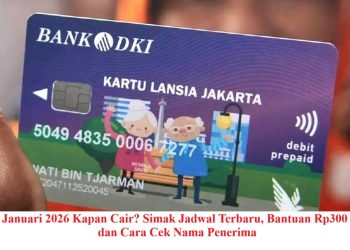 KLJ Januari 2026 Kapan Cair? Simak Jadwal Terbaru, Bantuan Rp300 Ribu, dan Cara Cek Nama Penerima