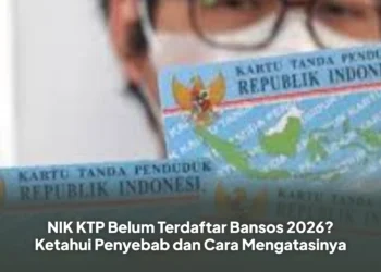 NIK KTP Belum Terdaftar Bansos 2026? Ketahui Penyebab dan Cara Mengatasinya