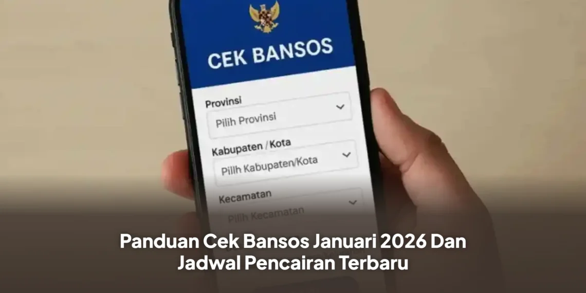 Panduan Cek Bansos Januari 2026 Dan Jadwal Pencairan Terbaru