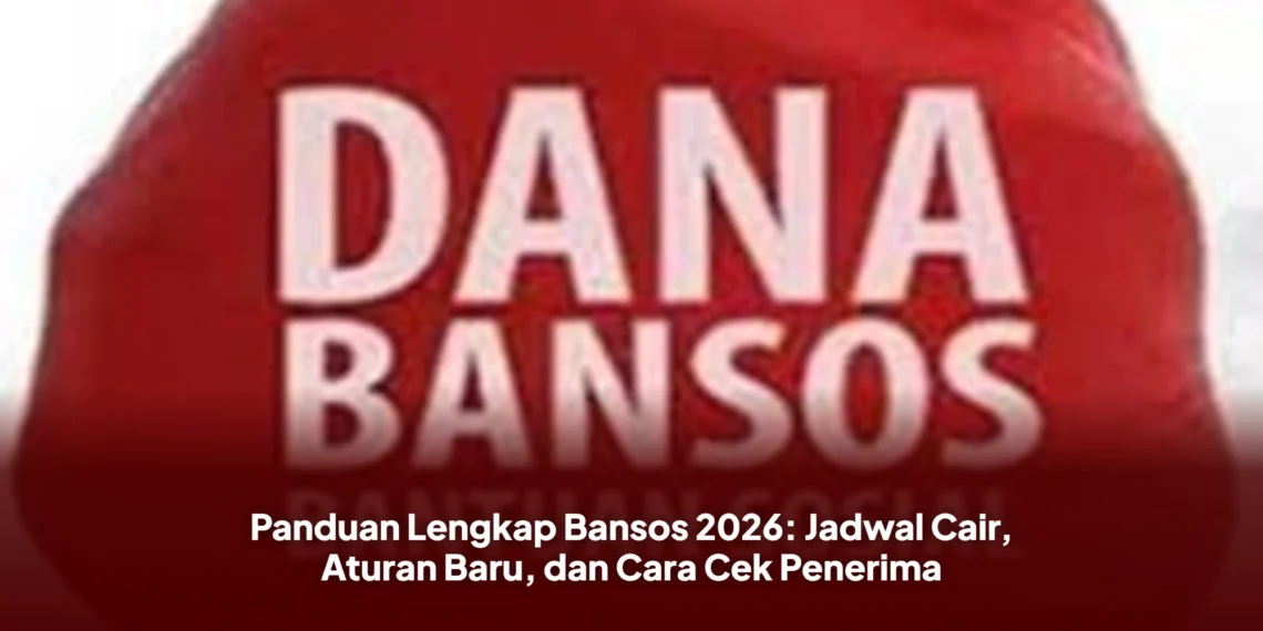 Panduan Lengkap Bansos 2026: Jadwal Cair, Aturan Baru, dan Cara Cek Penerima