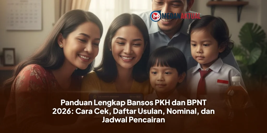 Panduan Lengkap Bansos PKH dan BPNT 2026: Cara Cek, Daftar Usulan, Nominal, dan Jadwal Pencairan