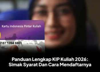 Panduan Lengkap KIP Kuliah 2026: Simak Syarat Dan Cara Mendaftarnya