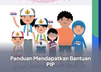 Panduan Mendapatkan Bantuan PIP