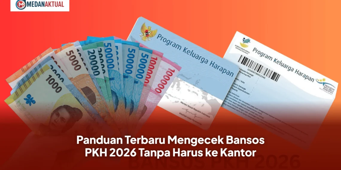 Panduan Terbaru Mengecek Bansos PKH 2026 Tanpa Harus ke Kantor