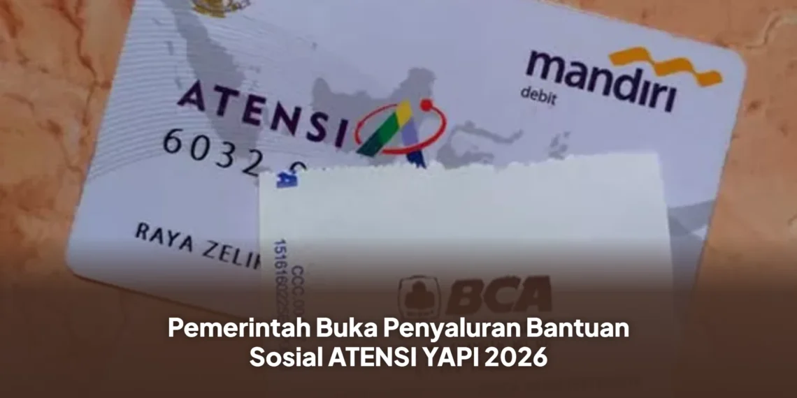 Pemerintah Buka Penyaluran Bantuan Sosial ATENSI YAPI 2026