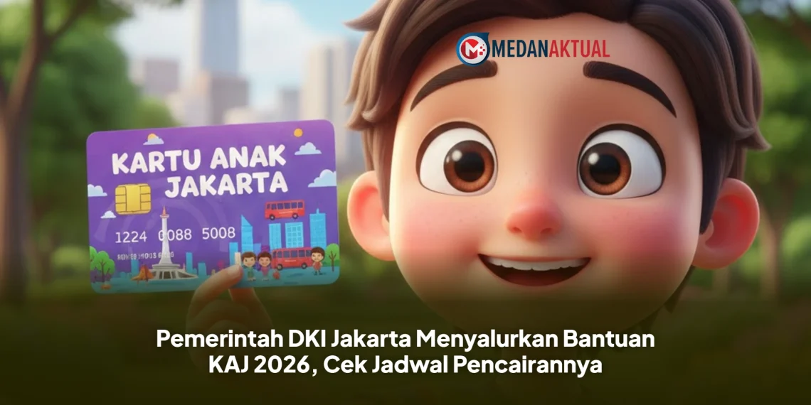 Pemerintah DKI Jakarta Menyalurkan Bantuan KAJ 2026, Cek Jadwal Pencairannya