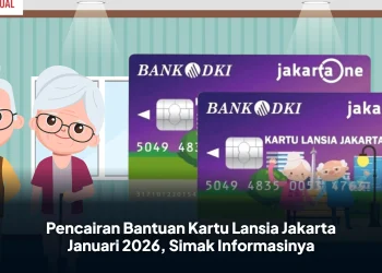 Pencairan Bantuan Kartu Lansia Jakarta Januari 2026, Simak Informasinya