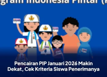 Pencairan PIP Januari 2026 Makin Dekat, Cek Kriteria Siswa Penerimanya