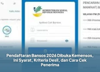 Pendaftaran Bansos 2026 Dibuka Kemensos, Ini Syarat, Kriteria Desil, dan Cara Cek Penerima
