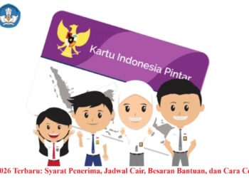Info PIP 2026 Terbaru: Syarat Penerima, Jadwal Cair, Besaran Bantuan, dan Cara Cek Online