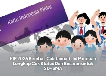 PIP 2026 Kembali Cair Januari, Ini Panduan Lengkap Cek Status Dan Besaran untuk SD-SMA