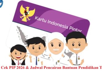 Cara Cek PIP 2026 & Jadwal Pencairan Bantuan Pendidikan Terbaru