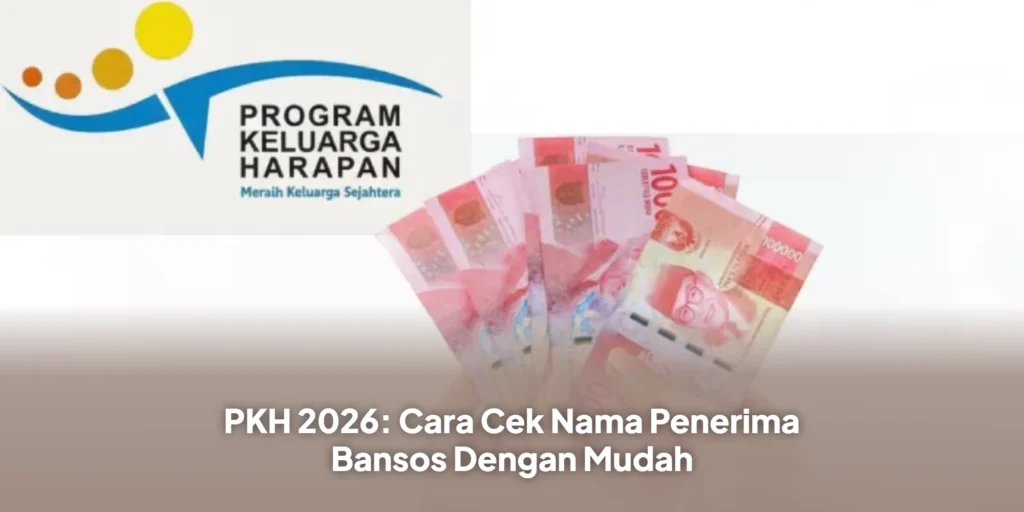 PKH 2026: Cara Cek Nama Penerima Bansos Dengan Mudah