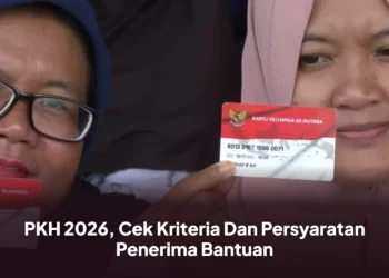 PKH 2026, Cek Kriteria Dan Persyaratan Penerima Bantuan