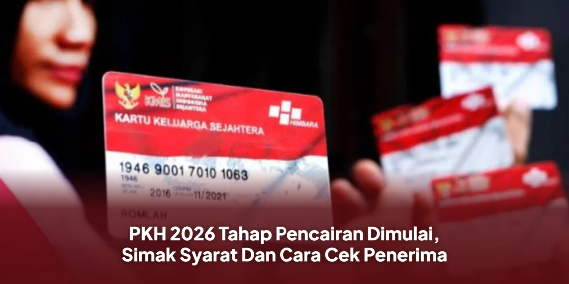 PKH 2026 Tahap Pencairan Dimulai, Simak Syarat Dan Cara Cek Penerima