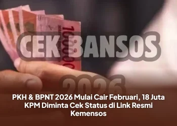 PKH & BPNT 2026 Mulai Cair Februari, 18 Juta KPM Diminta Cek Status di Link Resmi Kemensos