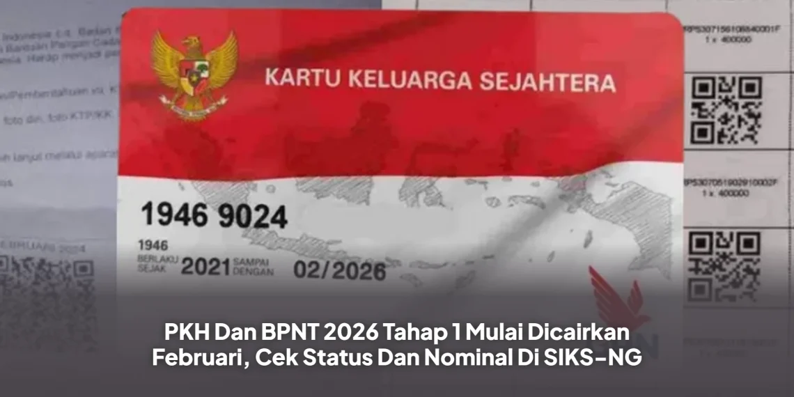 PKH Dan BPNT 2026 Tahap 1 Mulai Dicairkan Februari, Cek Status Dan Nominal Di SIKS-NG