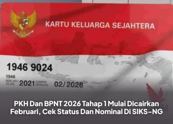 PKH Dan BPNT 2026 Tahap 1 Mulai Dicairkan Februari, Cek Status Dan Nominal Di SIKS-NG