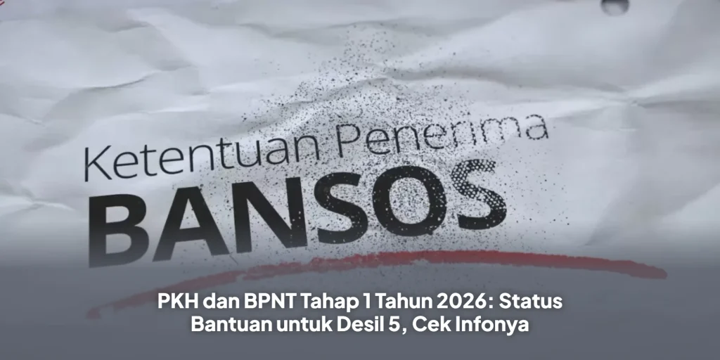 PKH dan BPNT Tahap 1 Tahun 2026: Status Bantuan untuk Desil 5, Cek Infonya