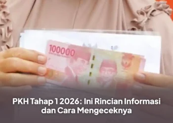 PKH Tahap 1 2026: Ini Rincian Informasi dan Cara Mengeceknya