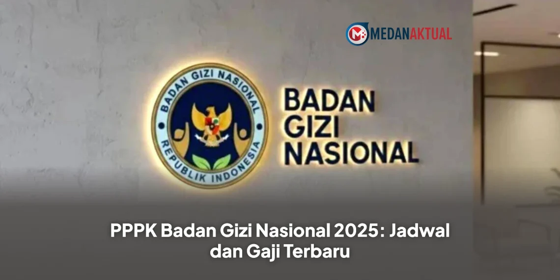 PPPK Badan Gizi Nasional 2025: Jadwal dan Gaji Terbaru