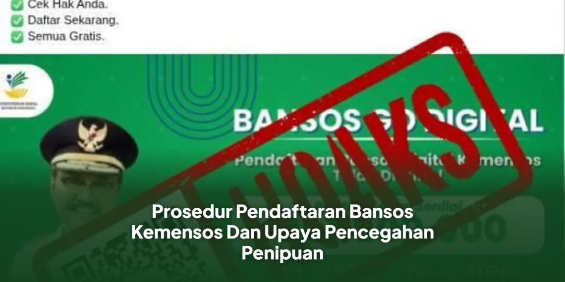 Prosedur Pendaftaran Bansos Kemensos Dan Upaya Pencegahan Penipuan