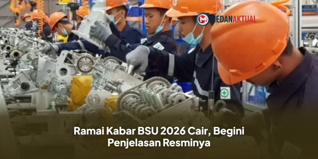Ramai Kabar BSU 2026 Cair, Begini Penjelasan Resminya