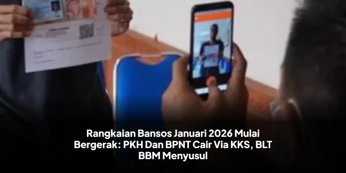 Rangkaian Bansos Januari 2026 Mulai Bergerak: PKH Dan BPNT Cair Via KKS, BLT BBM Menyusul