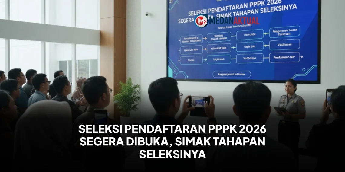 SELEKSI PENDAFTARAN PPPK 2026 SEGERA DIBUKA, SIMAK TAHAPAN SELEKSINYA