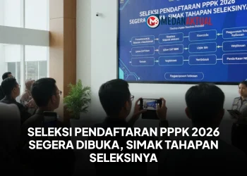 SELEKSI PENDAFTARAN PPPK 2026 SEGERA DIBUKA, SIMAK TAHAPAN SELEKSINYA
