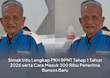 Simak Info Lengkap PKH BPNT Tahap 1 Tahun 2026 serta Cara Masuk 300 Ribu Penerima Bansos Baru
