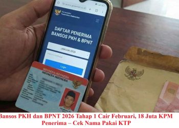 Bansos PKH dan BPNT 2026 Tahap 1 Cair Februari, 18 Juta KPM Penerima – Cek Nama Pakai KTP
