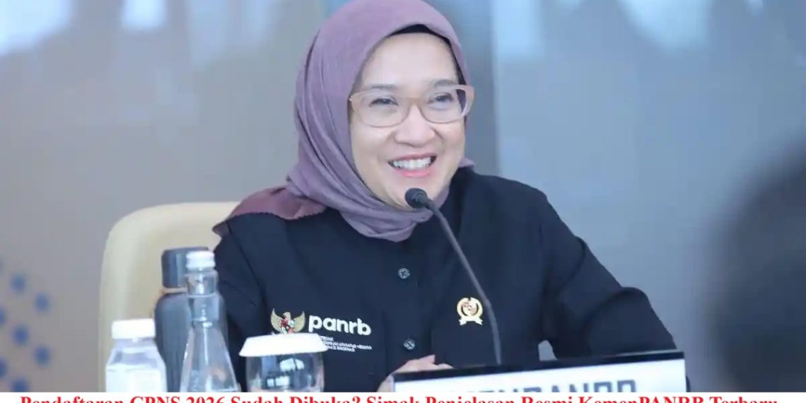 Pendaftaran CPNS 2026 Sudah Dibuka? Simak Penjelasan Resmi KemenPANRB Terbaru