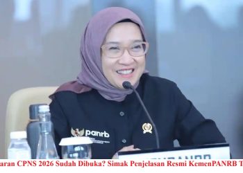 Pendaftaran CPNS 2026 Sudah Dibuka? Simak Penjelasan Resmi KemenPANRB Terbaru