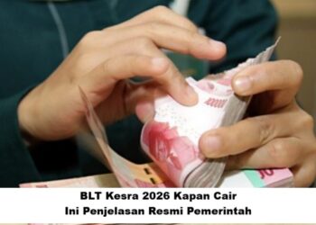 BLT Kesra 2026 Kapan Cair? Ini Penjelasan Resmi Pemerintah