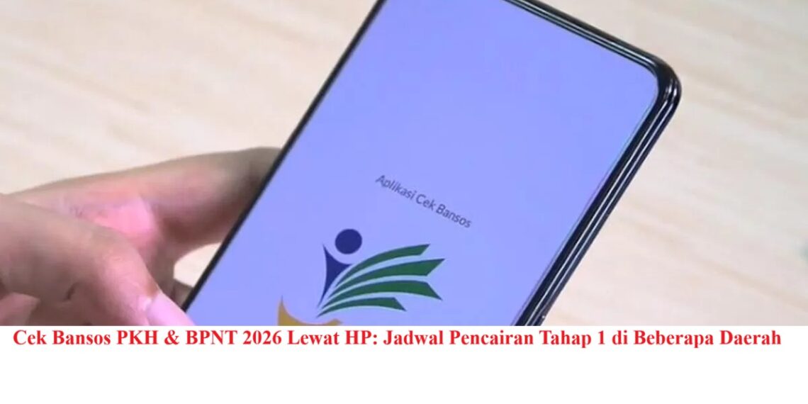 Cek Bansos PKH & BPNT 2026 Lewat HP: Jadwal Pencairan Tahap 1 di Beberapa Daerah