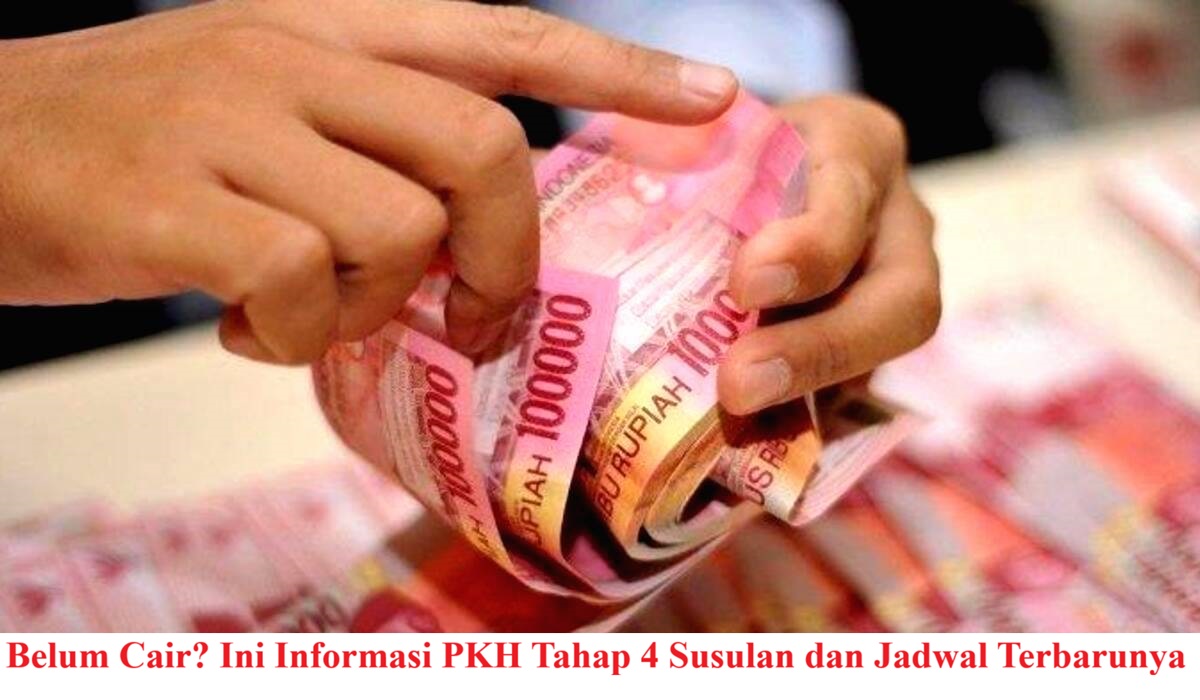 Belum Cair? Ini Informasi PKH Tahap 4 Susulan dan Jadwal Terbarunya