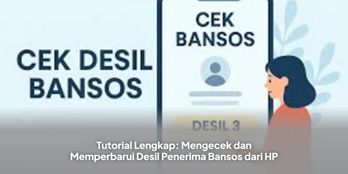 Tutorial Lengkap: Mengecek dan Memperbarui Desil Penerima Bansos dari HP