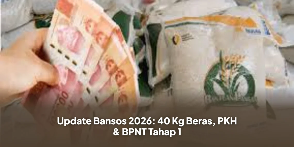 Update Bansos 2026: 40 Kg Beras, PKH & BPNT Tahap 1