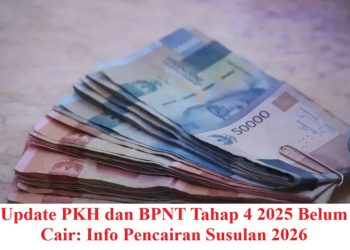 Update PKH dan BPNT Tahap 4 2025 Belum Cair: Info Pencairan Susulan 2026