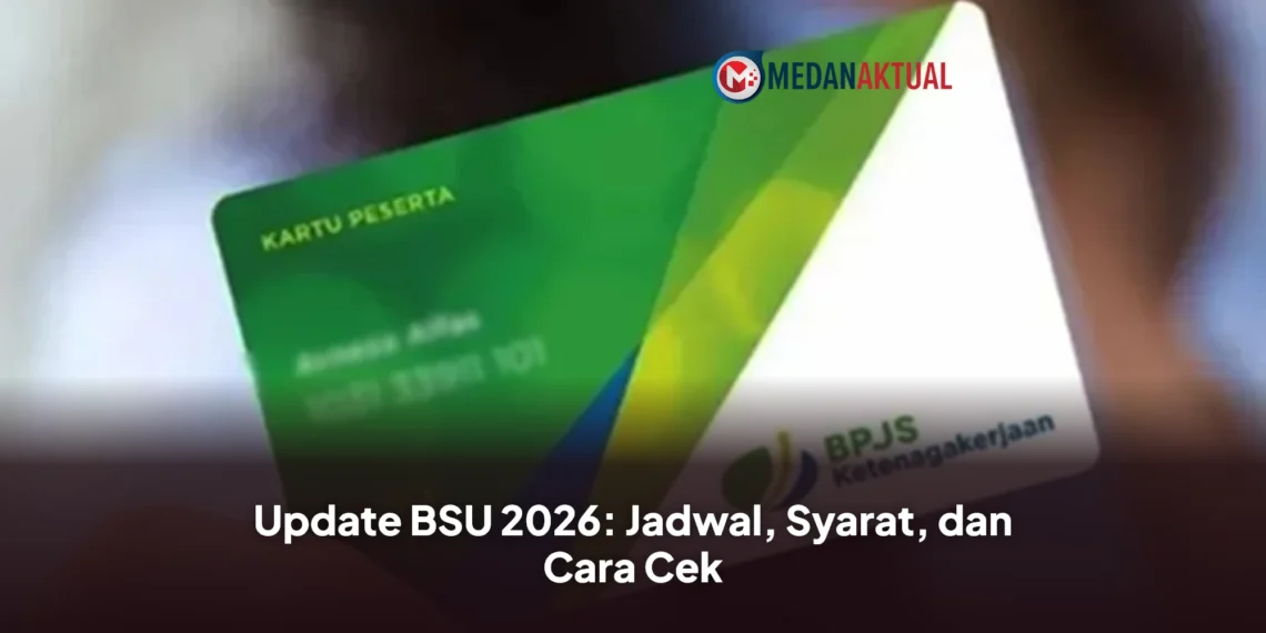 Update BSU 2026: Jadwal, Syarat, dan Cara Cek