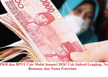 Bansos PKH dan BPNT Cair Mulai Januari 2026! Cek Jadwal Lengkap, Nominal Bantuan, dan Nama Penerima