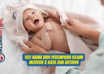 100 Nama Bayi Perempuan Islami Modern 3 Kata dan Artinya