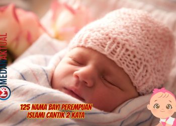125 Nama Bayi Perempuan Islami Cantik 2 Kata