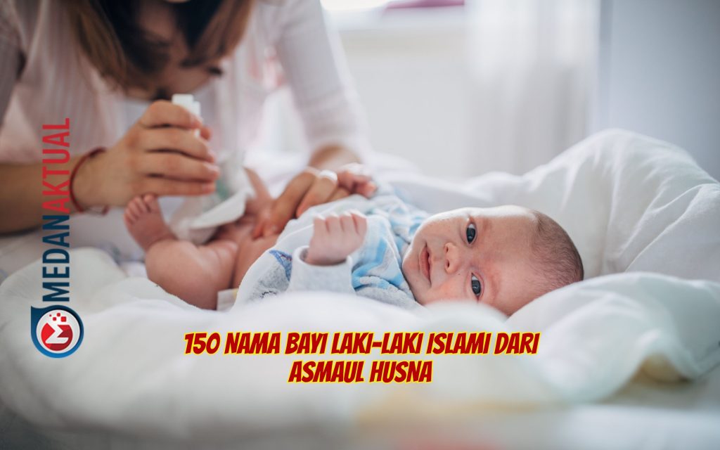150 Nama Bayi Laki-Laki Islami dari Asmaul Husna