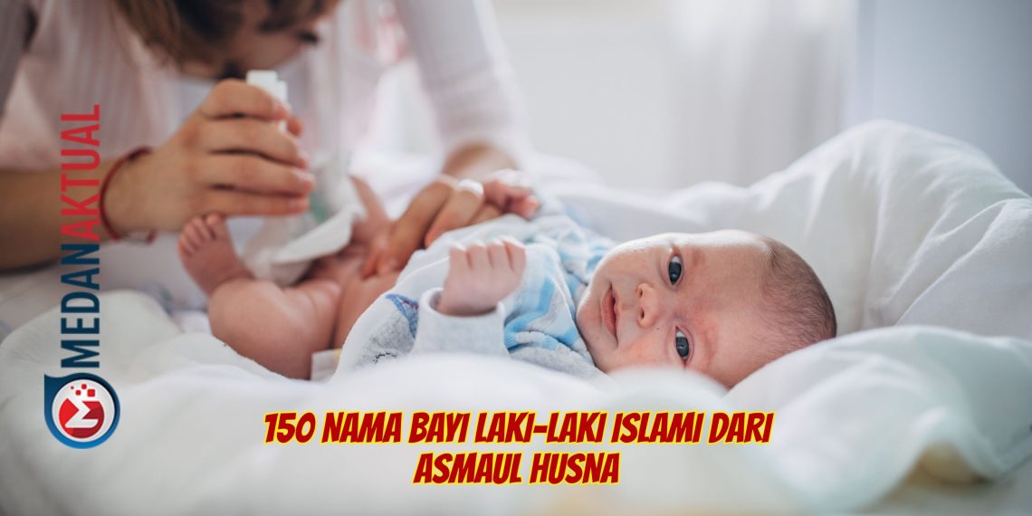 150 Nama Bayi Laki-Laki Islami dari Asmaul Husna