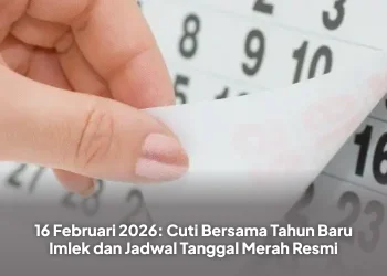 16 Februari 2026: Cuti Bersama Tahun Baru Imlek dan Jadwal Tanggal Merah Resmi